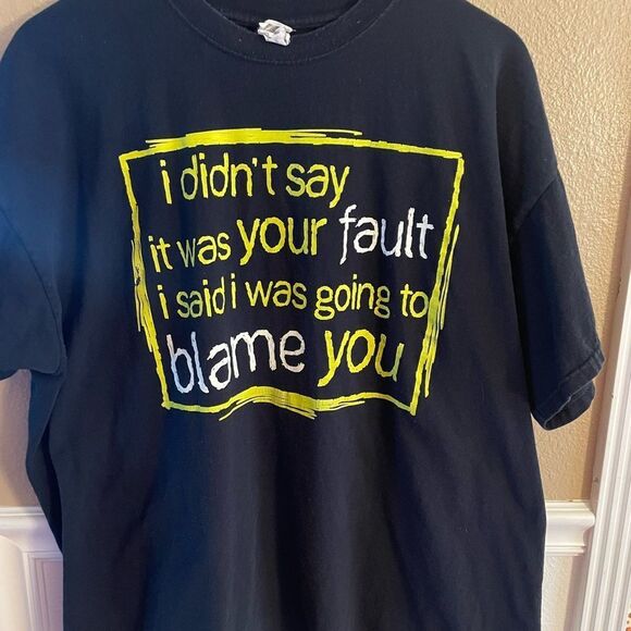 Jerzees I Didn’t Say It Was Your Fault … I Will Blame You Smart Ass Men’s Shirt - Picture 8 of 14